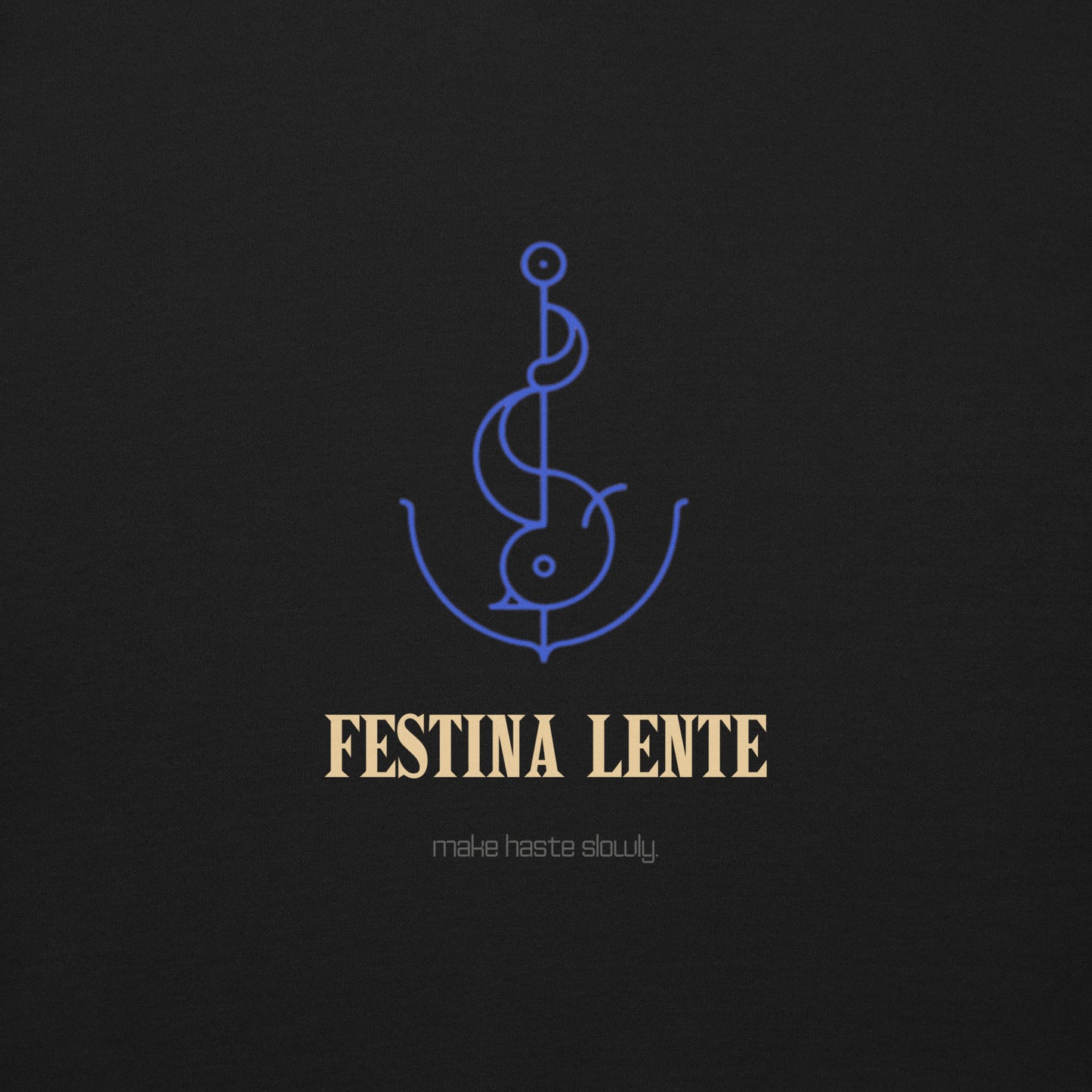 Festina Lente Unisex Sweatshirt