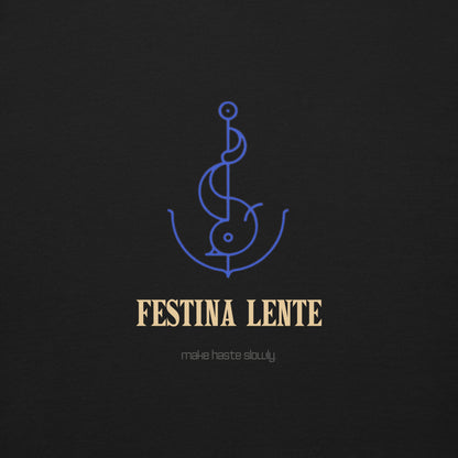 Festina Lente Unisex Sweatshirt